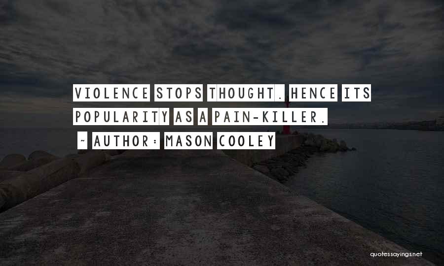 Pain Killers Quotes By Mason Cooley