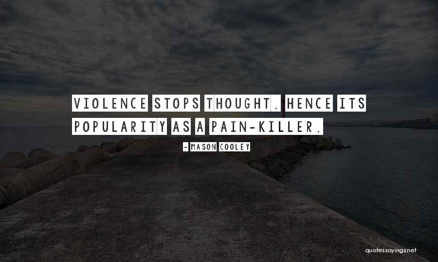 Pain Killers Quotes By Mason Cooley Pain Killers Quotes By Mason Cooley
