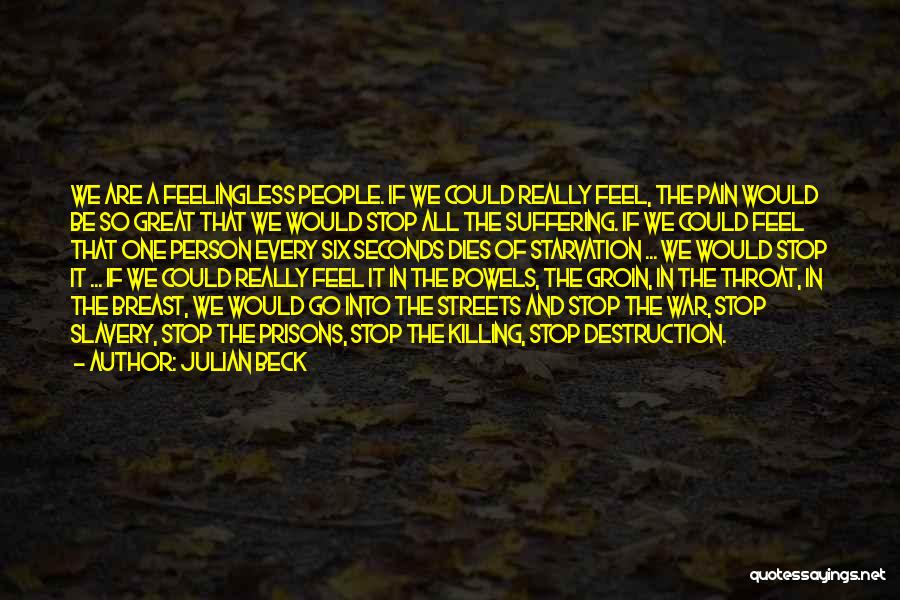 Pain Killing Me Quotes By Julian Beck