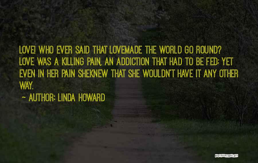 Pain Killing Me Quotes By Linda Howard