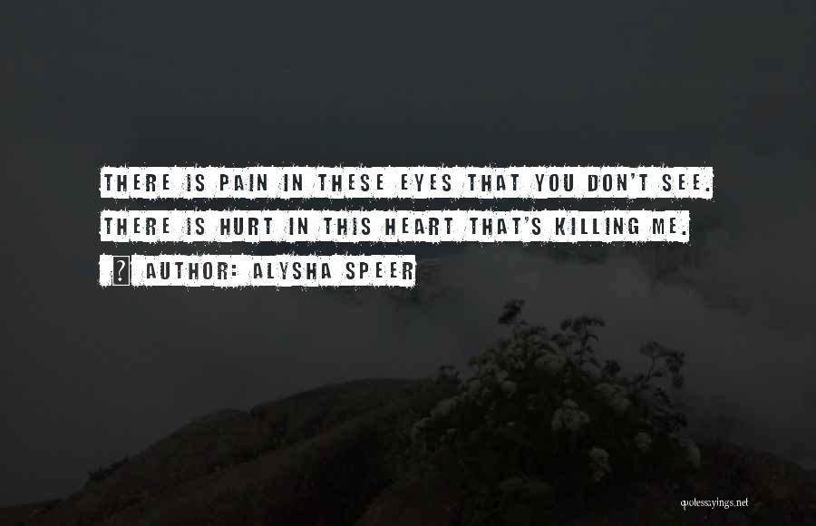 Pain Killing Quotes By Alysha Speer