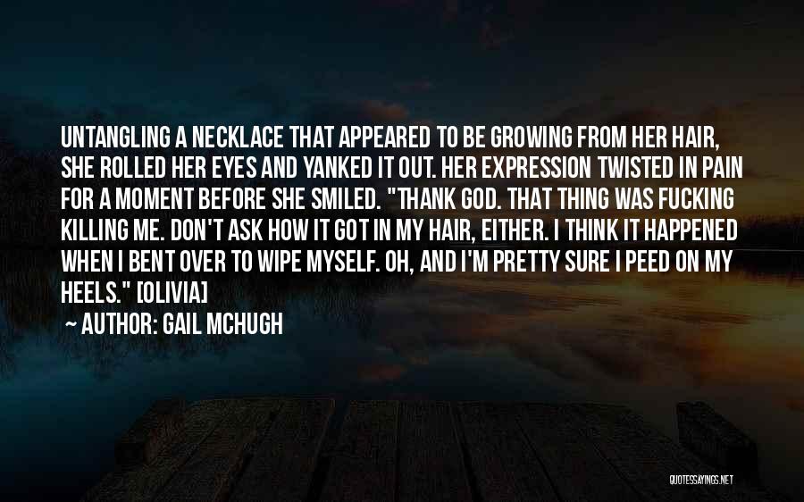 Pain Killing Quotes By Gail McHugh