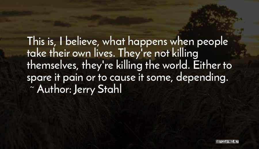 Pain Killing Quotes By Jerry Stahl