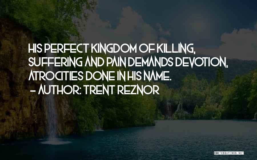 Pain Killing Quotes By Trent Reznor