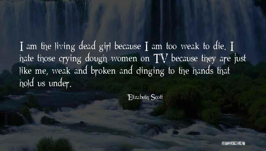Pain Life Broken Quotes By Elizabeth Scott Pain Life Broken Quotes By Elizabeth Scott