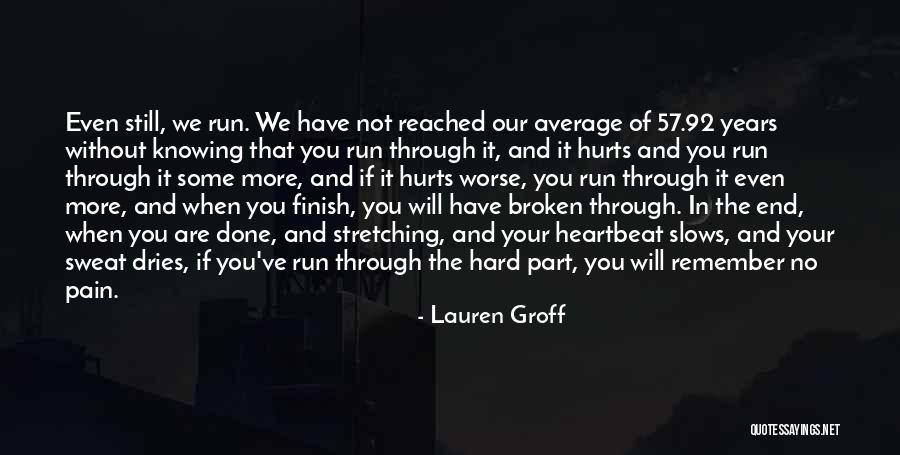 Pain Life Broken Quotes By Lauren Groff Pain Life Broken Quotes By Lauren Groff