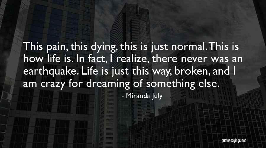 Pain Life Broken Quotes By Miranda July Pain Life Broken Quotes By Miranda July