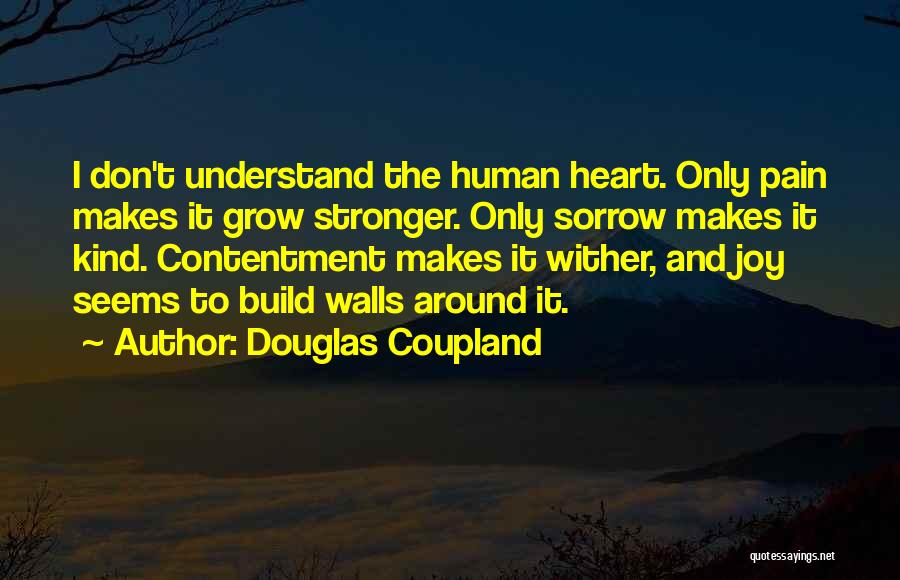 Pain Makes You Stronger Quotes By Douglas Coupland