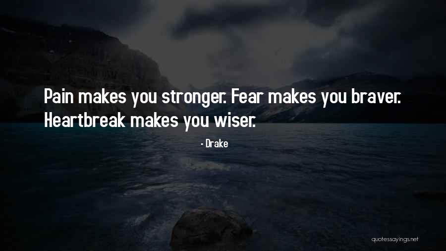 Pain Makes You Stronger Quotes By Drake