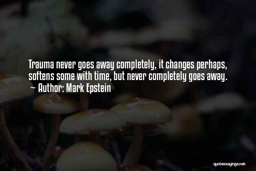 Pain Never Goes Away Quotes By Mark Epstein
