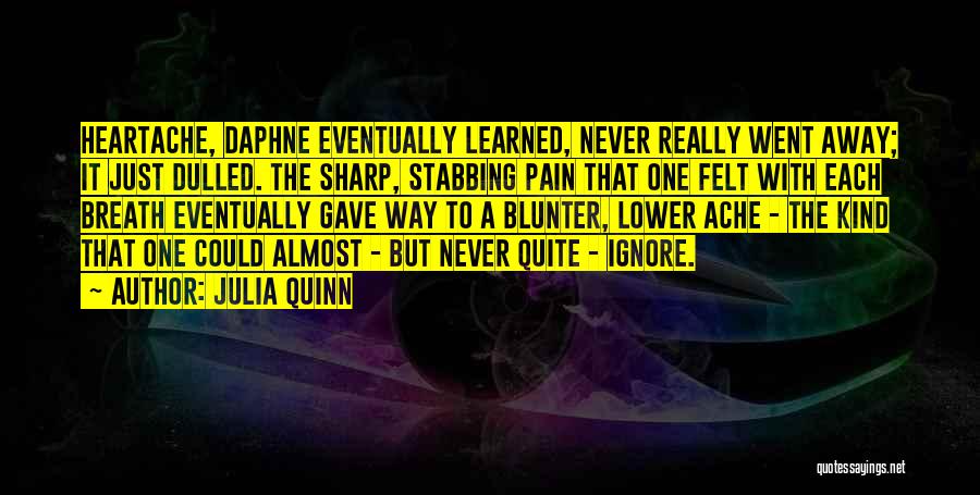 Pain Never Going Away Quotes By Julia Quinn