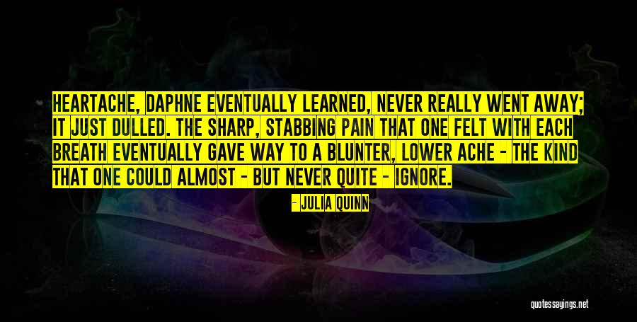 Pain Never Going Away Quotes By Julia Quinn