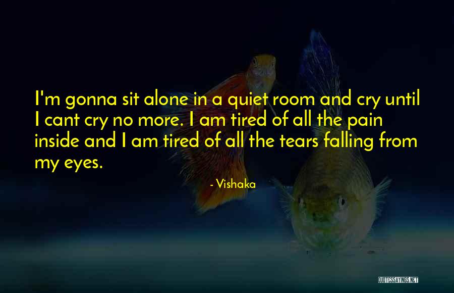 Pain No More Quotes By Vishaka Pain No More Quotes By Vishaka