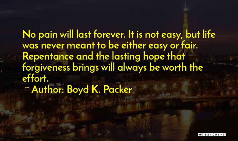 Pain Not Lasting Forever Quotes By Boyd K. Packer