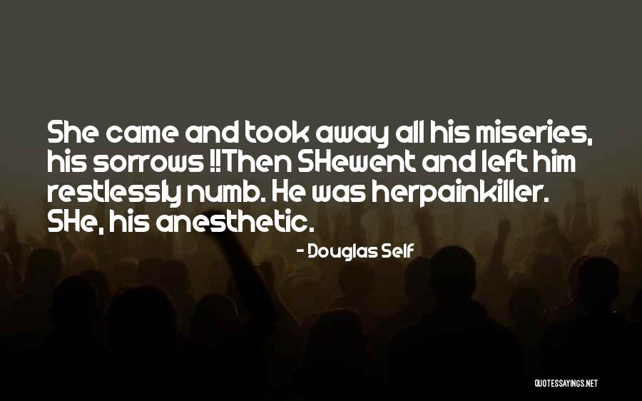 Pain Numb Quotes By Douglas Self Pain Numb Quotes By Douglas Self