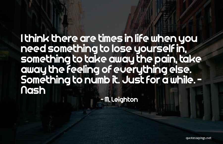 Pain Numb Quotes By M. Leighton Pain Numb Quotes By M. Leighton