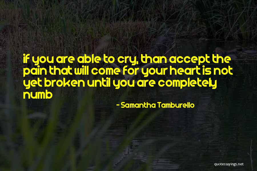 Pain Numb Quotes By Samantha Tamburello Pain Numb Quotes By Samantha Tamburello