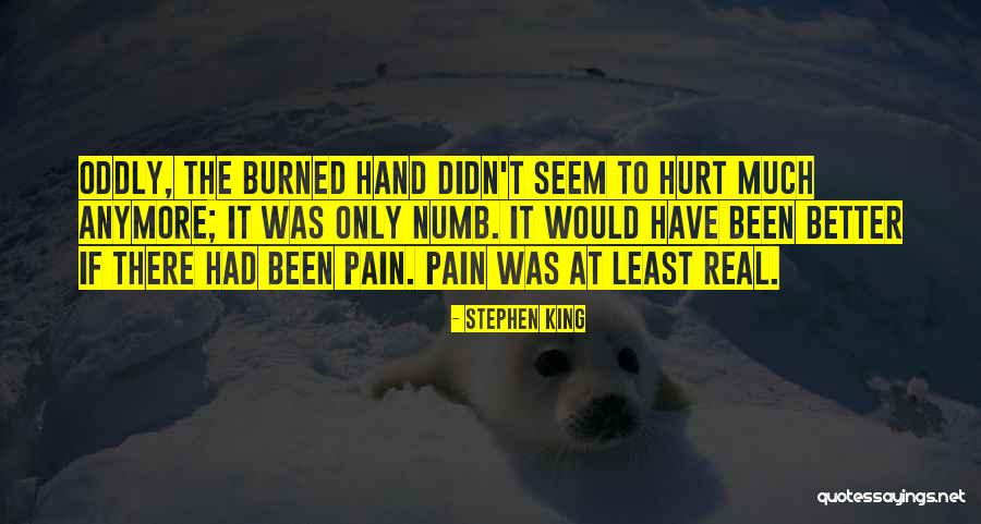 Pain Numb Quotes By Stephen King Pain Numb Quotes By Stephen King