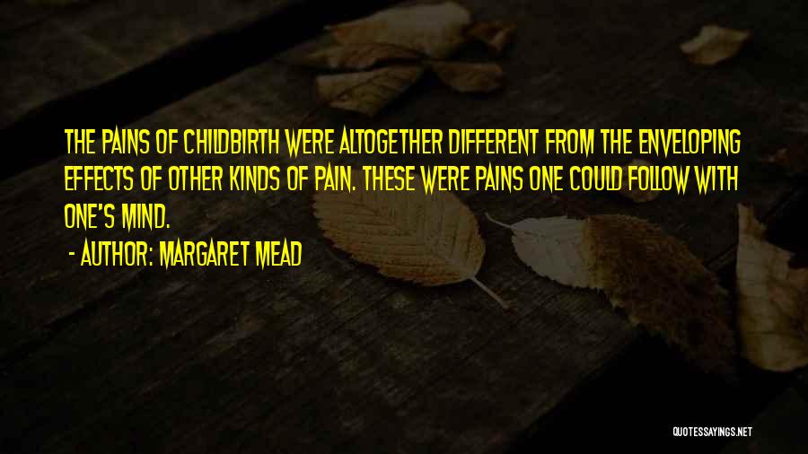 Pain Of Childbirth Quotes By Margaret Mead