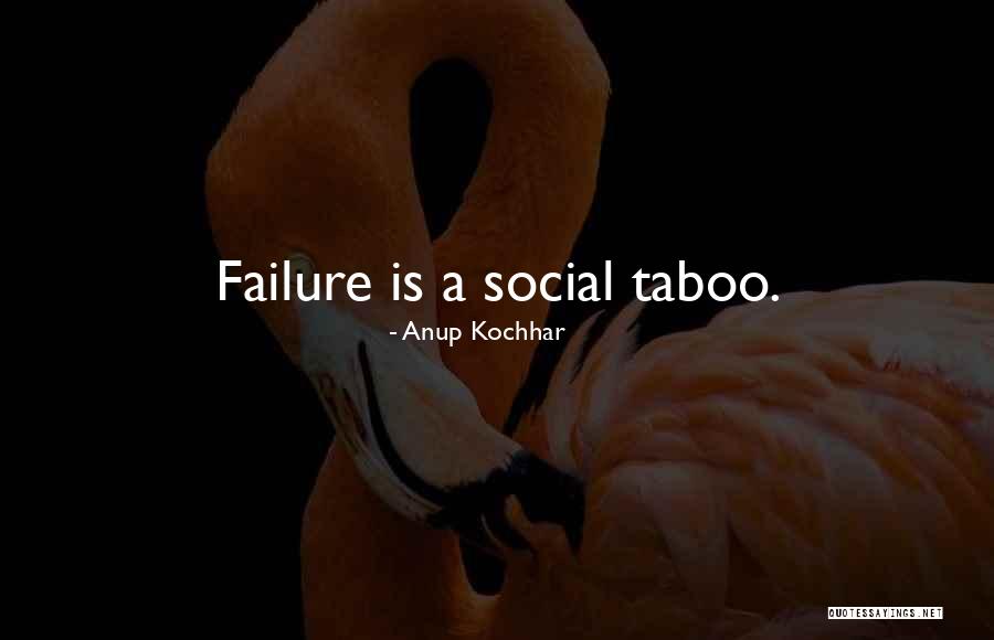 Pain Of Failure Quotes By Anup Kochhar Pain Of Failure Quotes By Anup Kochhar