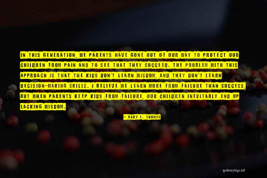Pain Of Failure Quotes By Gary L. Thomas Pain Of Failure Quotes By Gary L. Thomas