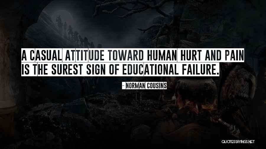Pain Of Failure Quotes By Norman Cousins Pain Of Failure Quotes By Norman Cousins