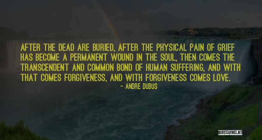 Pain Of Grief Quotes By Andre Dubus Pain Of Grief Quotes By Andre Dubus