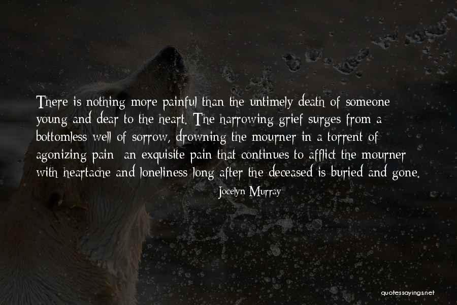 Pain Of Grief Quotes By Jocelyn Murray Pain Of Grief Quotes By Jocelyn Murray