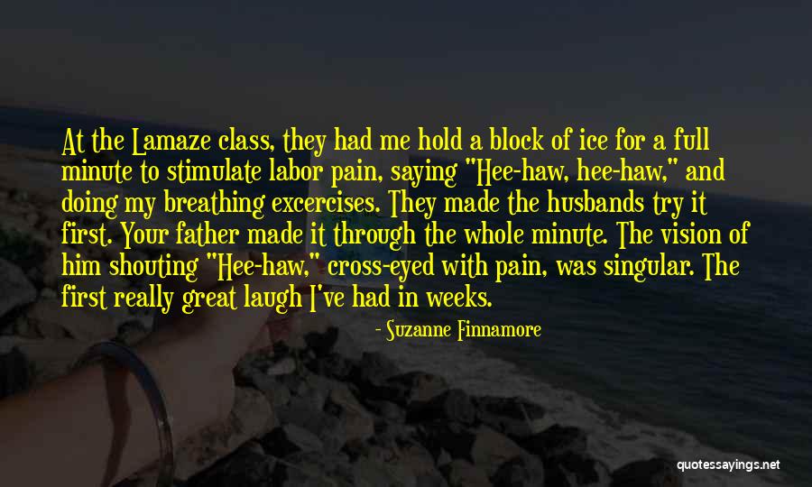 Pain Of Labor Quotes By Suzanne Finnamore Pain Of Labor Quotes By Suzanne Finnamore