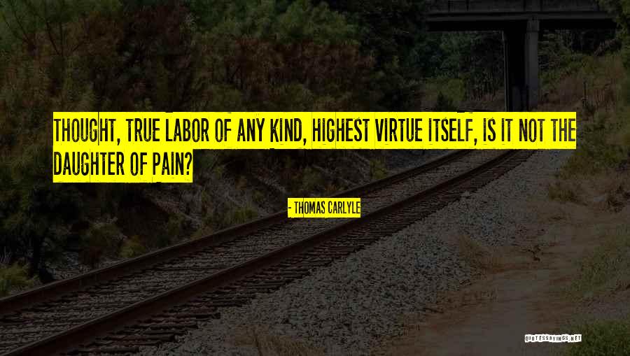 Pain Of Labor Quotes By Thomas Carlyle Pain Of Labor Quotes By Thomas Carlyle