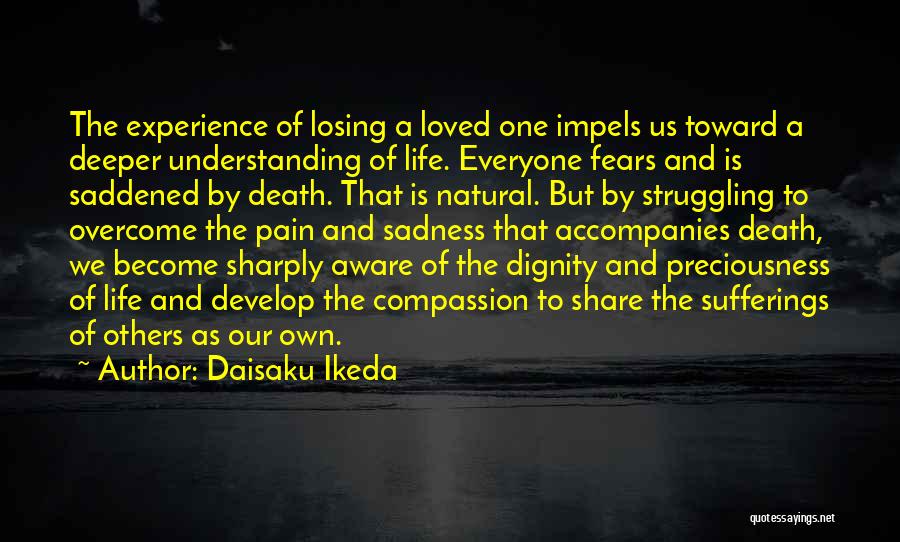 Pain Of Losing A Loved One Quotes By Daisaku Ikeda