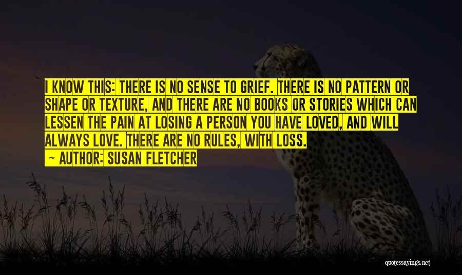 Pain Of Losing A Loved One Quotes By Susan Fletcher