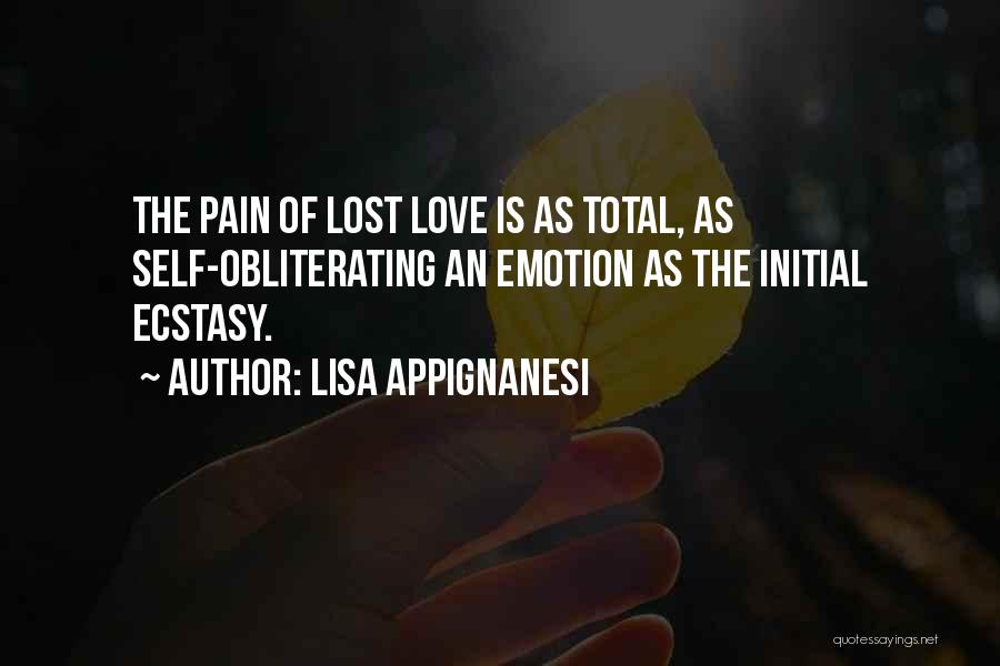 Pain Of Love Lost Quotes By Lisa Appignanesi