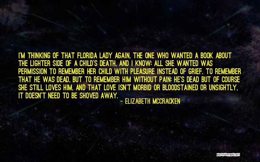 Pain Of One Side Love Quotes By Elizabeth McCracken Pain Of One Side Love Quotes By Elizabeth McCracken