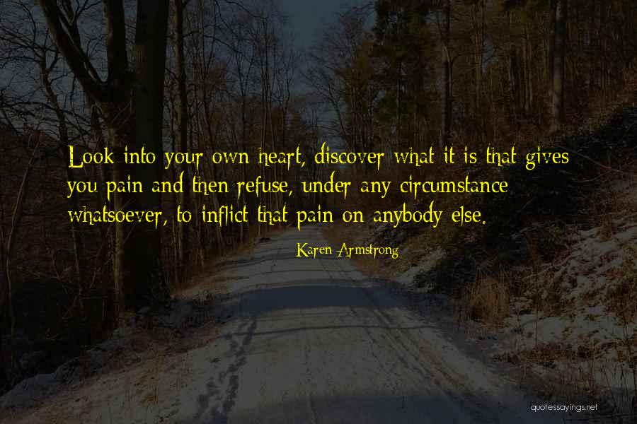 Pain Others Inflict Quotes By Karen Armstrong Pain Others Inflict Quotes By Karen Armstrong
