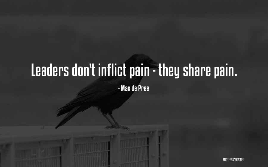 Pain Others Inflict Quotes By Max De Pree Pain Others Inflict Quotes By Max De Pree