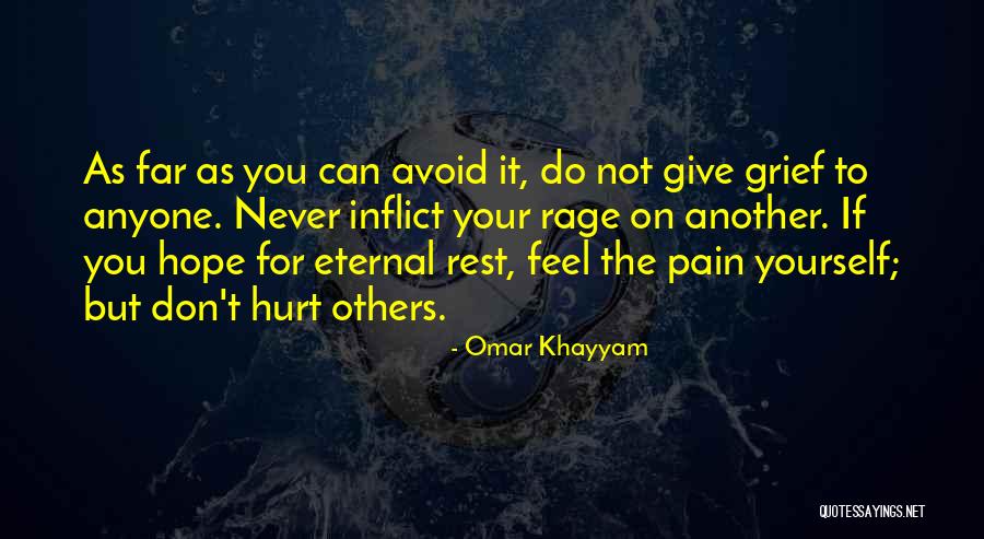 Pain Others Inflict Quotes By Omar Khayyam Pain Others Inflict Quotes By Omar Khayyam