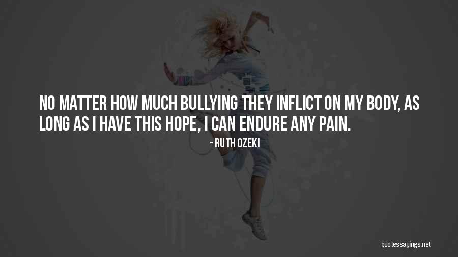 Pain Others Inflict Quotes By Ruth Ozeki Pain Others Inflict Quotes By Ruth Ozeki