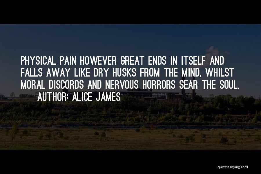 Pain Physical Quotes By Alice James