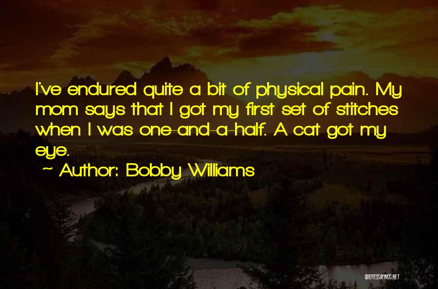 Pain Physical Quotes By Bobby Williams