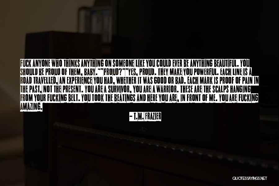 Pain Proof Quotes By T.M. Frazier Pain Proof Quotes By T.M. Frazier