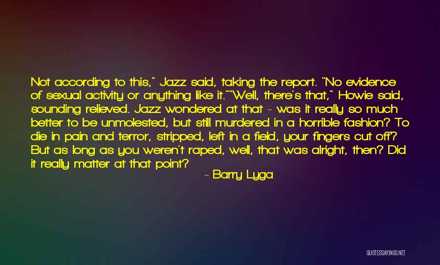 Pain Relieved Quotes By Barry Lyga Pain Relieved Quotes By Barry Lyga
