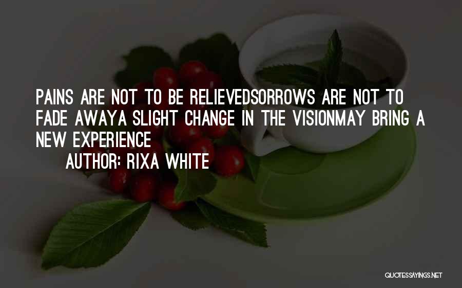 Pain Relieved Quotes By Rixa White
