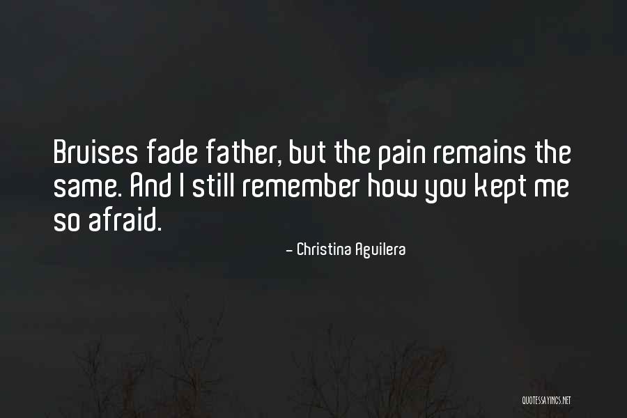 Pain Remains Quotes By Christina Aguilera Pain Remains Quotes By Christina Aguilera