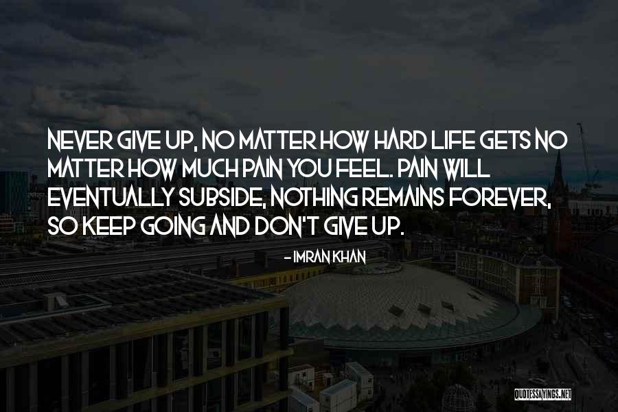 Pain Remains Quotes By Imran Khan Pain Remains Quotes By Imran Khan