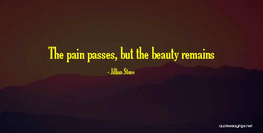 Pain Remains Quotes By Jillian Stone Pain Remains Quotes By Jillian Stone