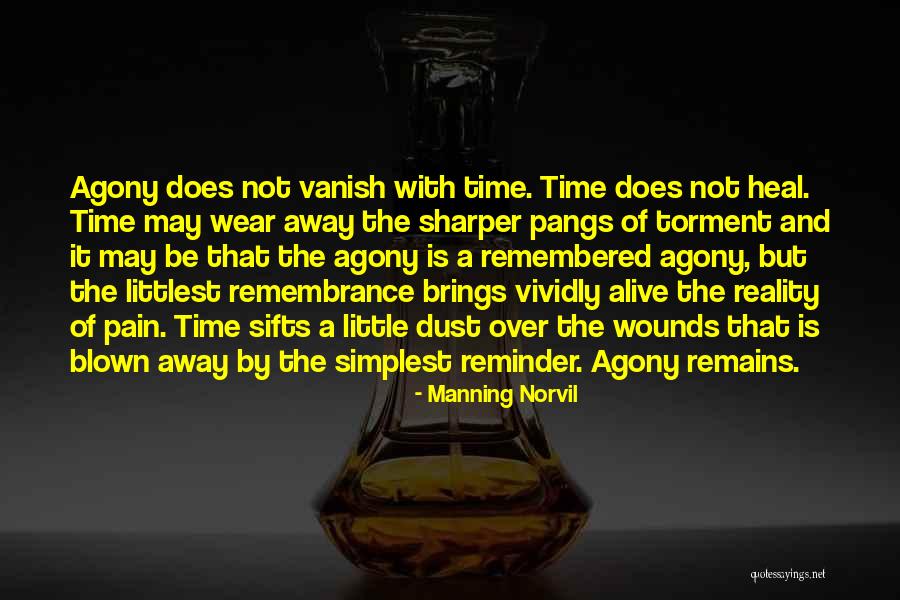 Pain Remains Quotes By Manning Norvil Pain Remains Quotes By Manning Norvil