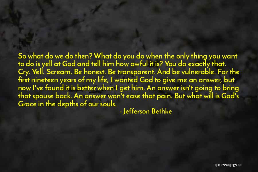 Pain Scream Quotes By Jefferson Bethke Pain Scream Quotes By Jefferson Bethke