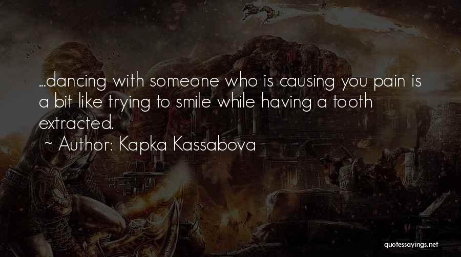 Pain Smile Quotes By Kapka Kassabova