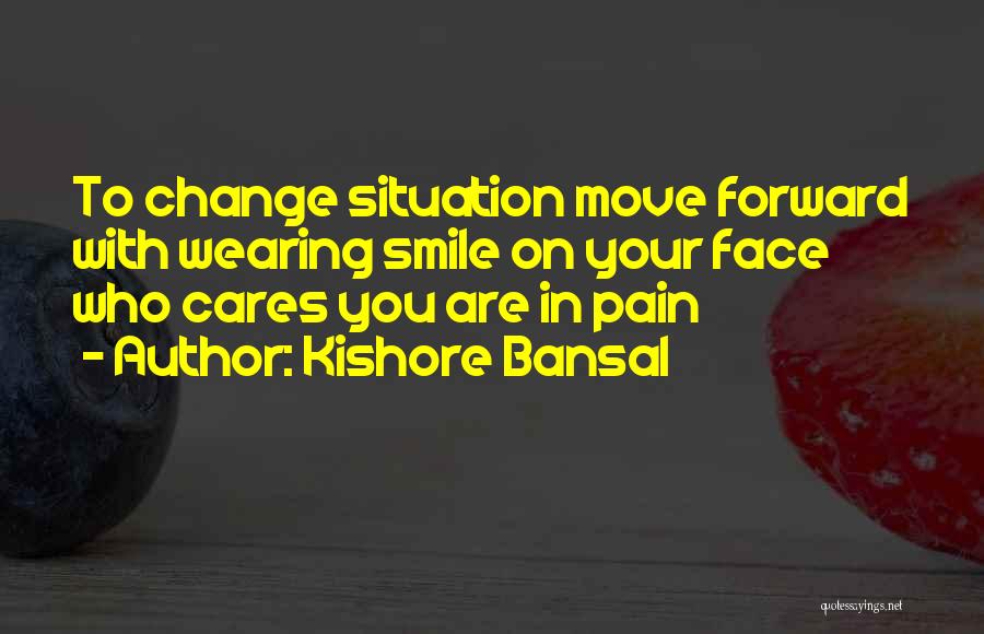 Pain Smile Quotes By Kishore Bansal